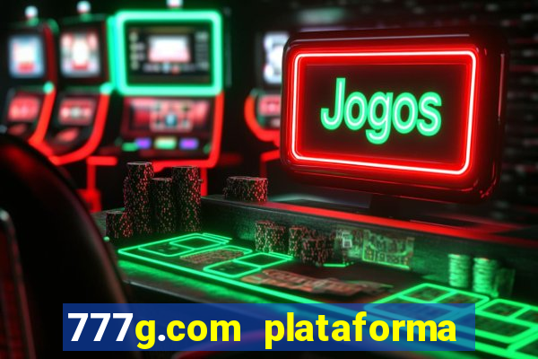 777g.com plataforma de jogos